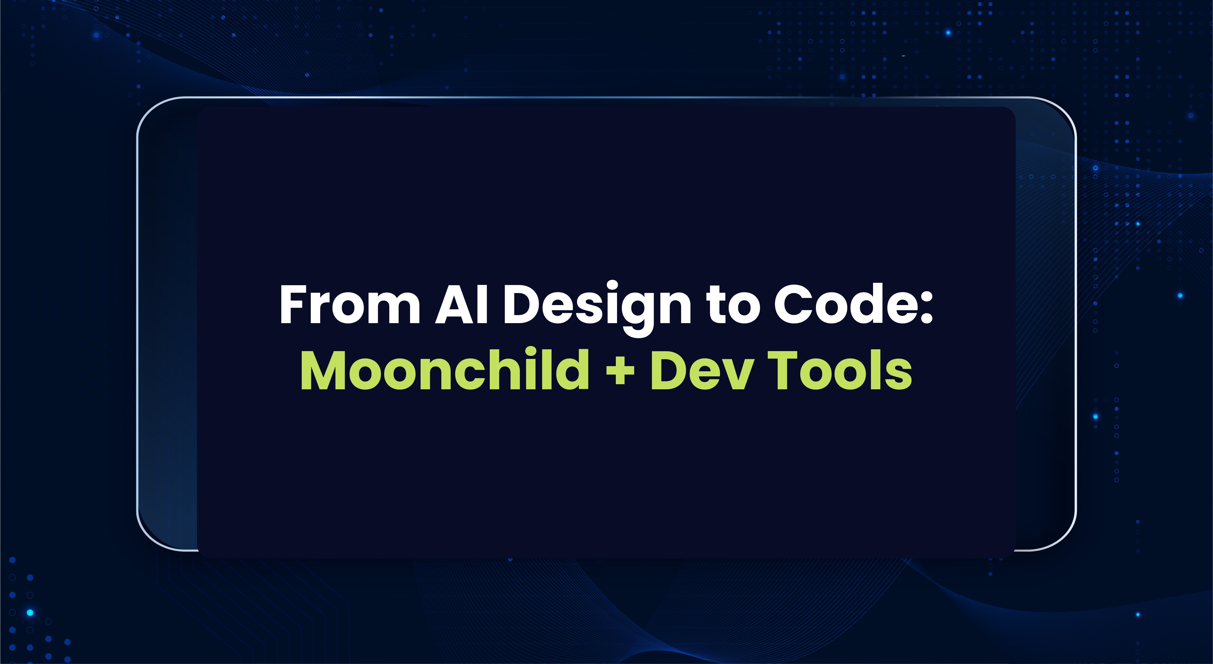 From AI Design to Code: Using Moonchild AI with Claude Code, Lovable, and Modern Dev Tools