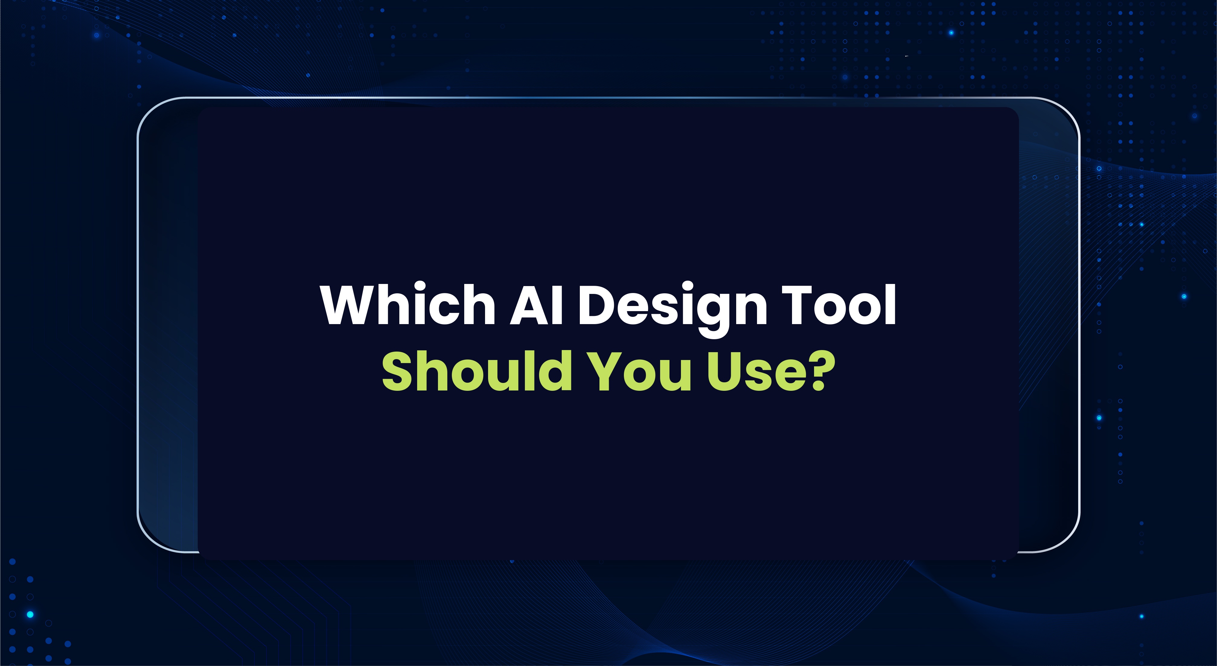 Which AI Design Tool Should You Use? A Decision Framework for Product Teams
