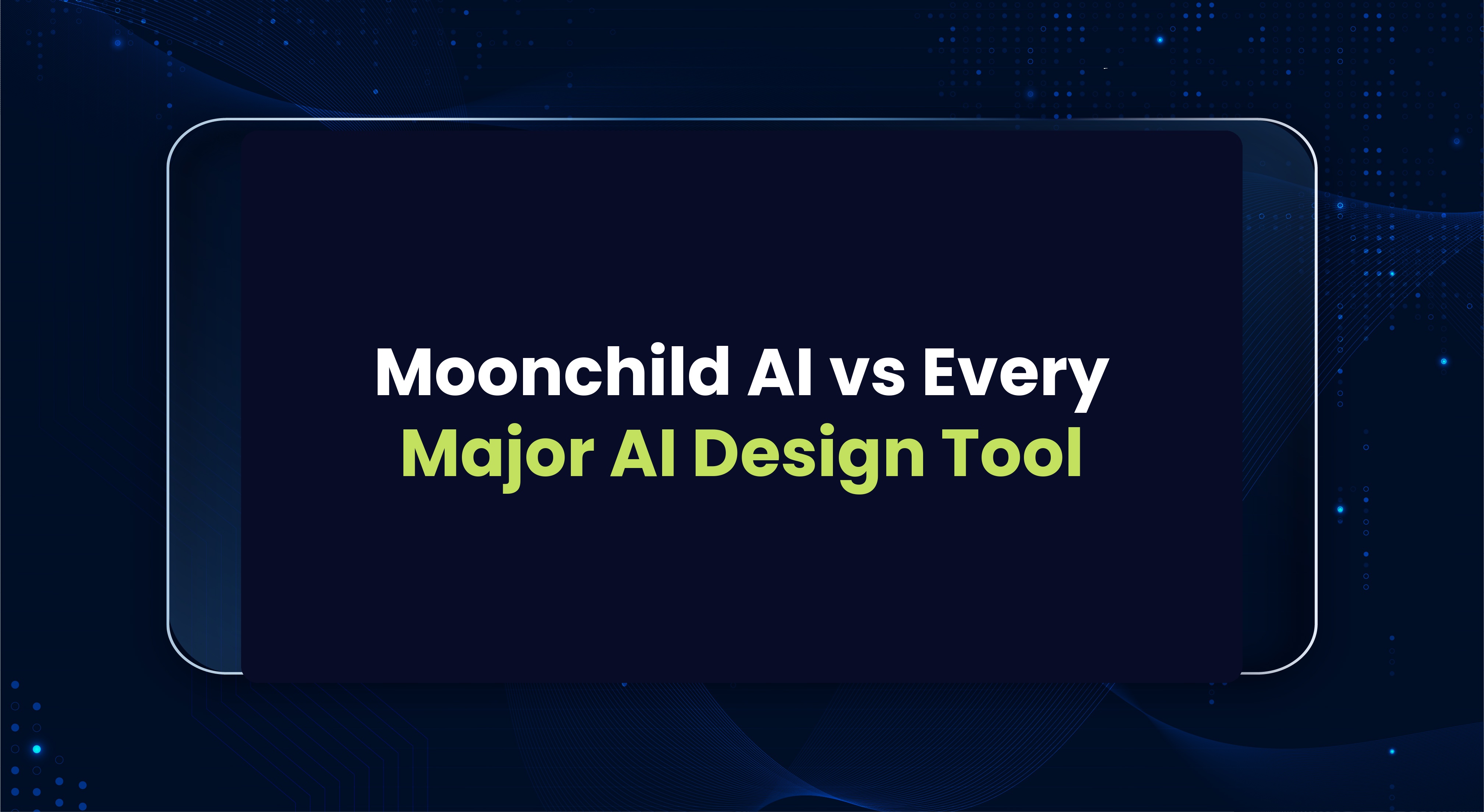 Moonchild AI vs Every Major AI Design Tool in 2026